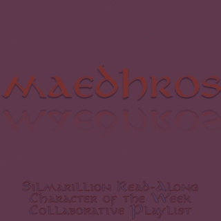 Collaborative Playlist: Maedhros