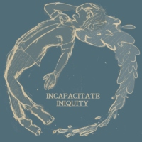 incapacitate iniquity