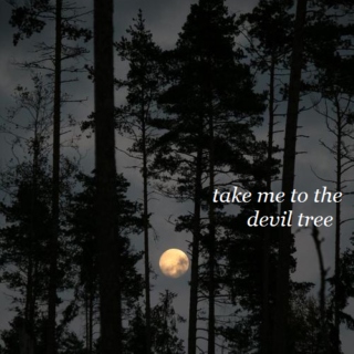 take me to the devil tree