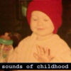 sounds of childhood