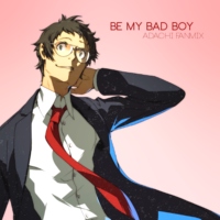 Be my Bad Boy ;)