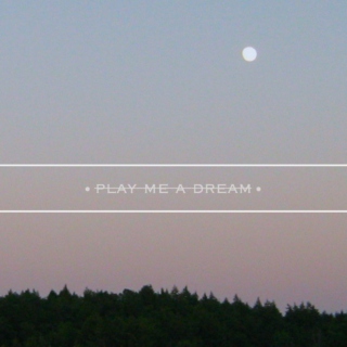 Play Me A Dream