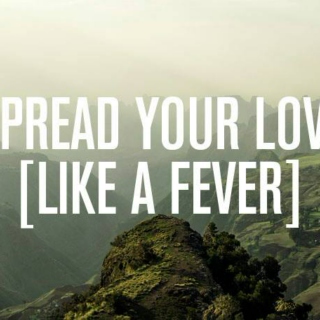 Spread Your Love (Like A Fever)
