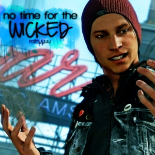 No time for the Wicked.