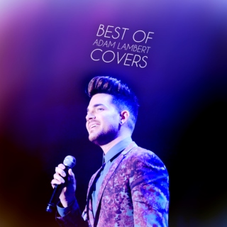 Best of Adam Lambert Covers