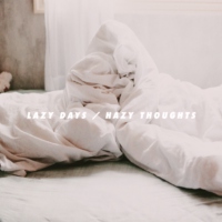lazy days/hazy thoughts