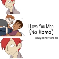 I Love You Man (No Homo)
