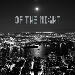 of the night