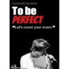 To be perfect