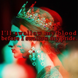 I’ll swallow my blood before I swallow my pride.