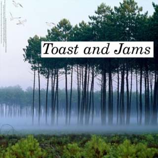 Toast and Jams