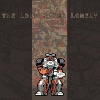 the Loud & the Lonely