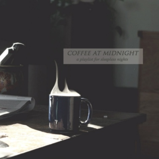 coffee at midnight
