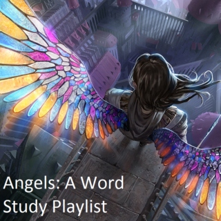 Angels: A Word Study Playlist
