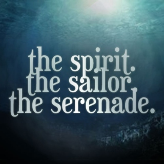 the spirit. the sailor. the serenade.