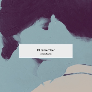 I'll remember