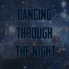 Dancing Through The Night