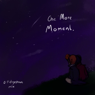 One More Moment