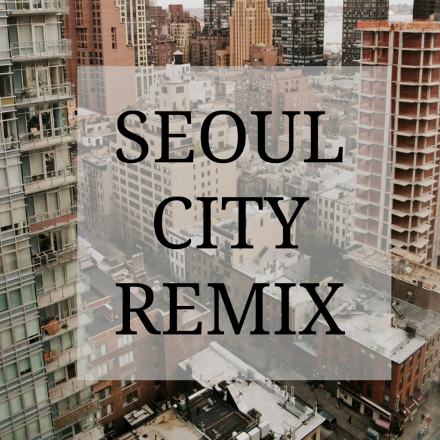 Seoul City Remix