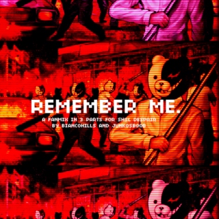 REMEMBER ME.