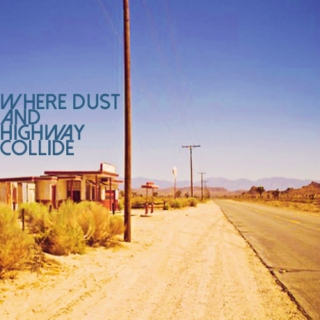 Where Dust and Highway Collide