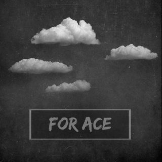 'for Ace'