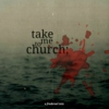 take me to church;