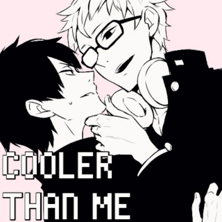 {Cooler Than Me}
