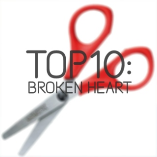 Top10: Broken Heart