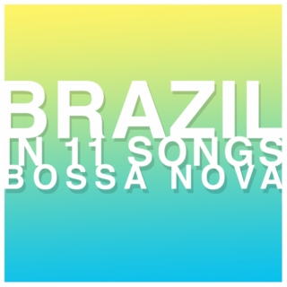 brazil in 11 songs: bossa nova
