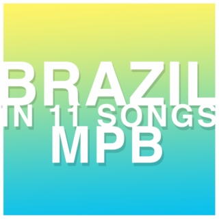 brazil in 11 songs: mpb