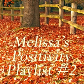 Melissa's Positivity Playlist 2