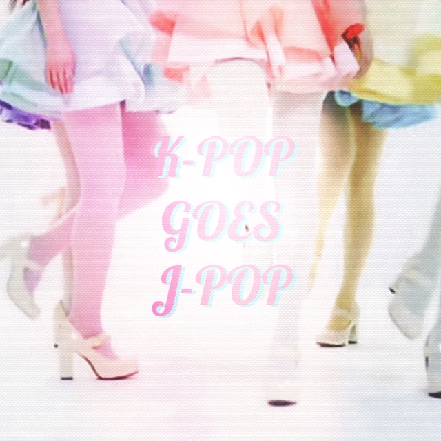 ✿ K-Pop Goes J-Pop ✿