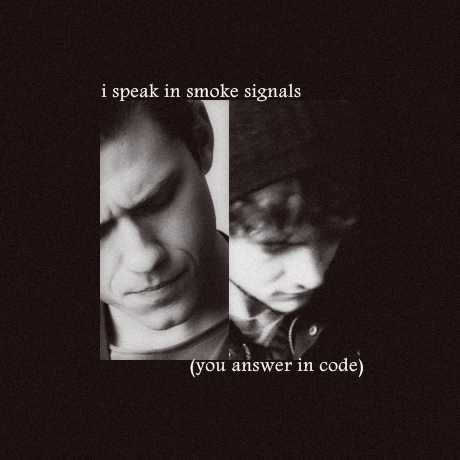 i speak in smoke signals (you answer in code)