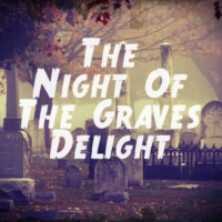 The Night of the Grave's Delight
