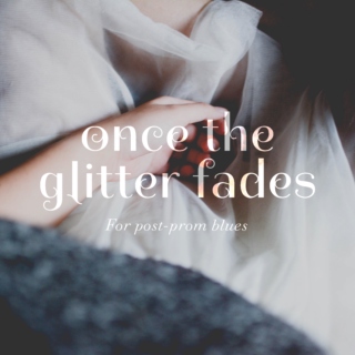 Once the Glitter Fades