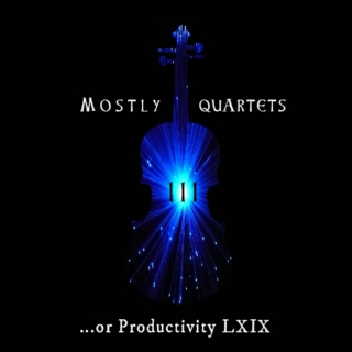 Mostly quartets III or Prod LXIX