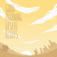 Good Morning Desert Bluffs
