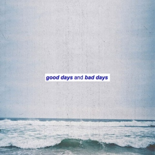  good days and bad days 