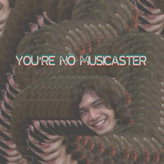 you're no Musicaster