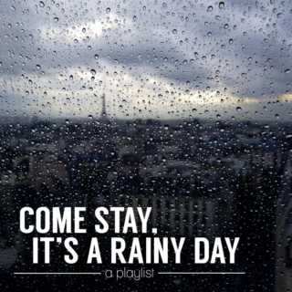 Reverb Mix: come stay, it's a rainy day.
