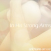 In His Strong Arms