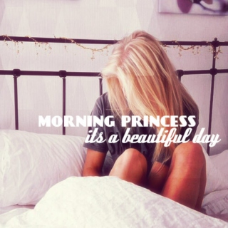 Morning Princess! 