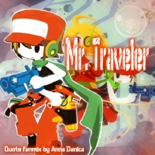 Mr. Traveler [Quote fanmix]