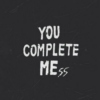 // You Complete Mess // 