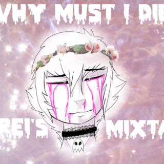 why must i die? a sorei mix