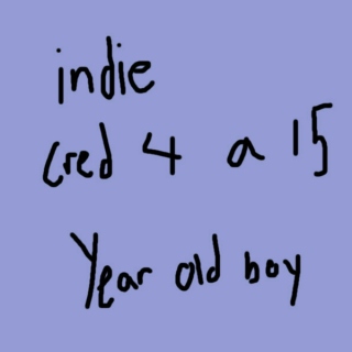 Indie cred 4 a 15 year old boy