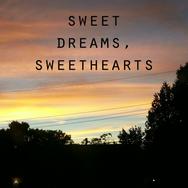 sweet dreams, sweethearts