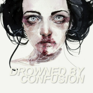 drowned by confusion