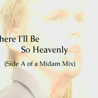 Where I'll Be So Heavenly (Side A)